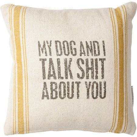 Primitives by Kathy - Pillow - My Dog & I Talk/You